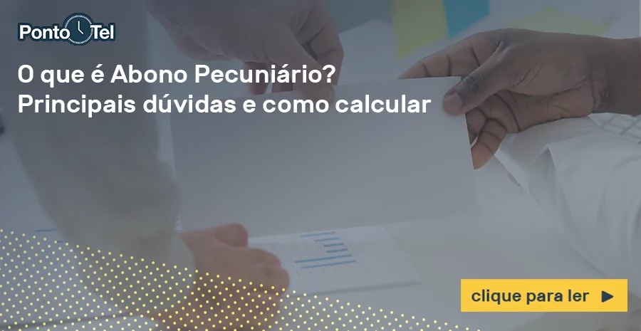 Imagem de Abono Pecuniário: o que é, tudo sobre as principais dúvidas e como calcular!