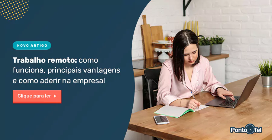 Imagem de Trabalho remoto: entenda como funciona, o que diz a lei, principais vantagens e como aderir à empresa!