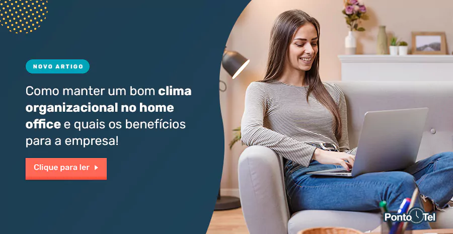 Imagem de Clima organizacional no home office: como mantê-lo forte e quais os benefícios para a empresa!